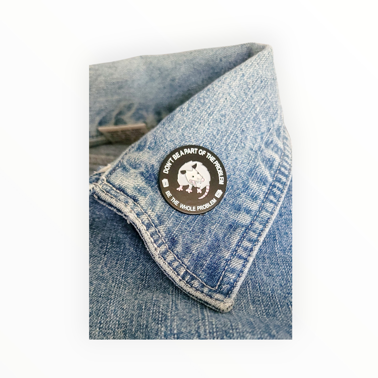 Possum Be The Whole Problem Enamel Pin