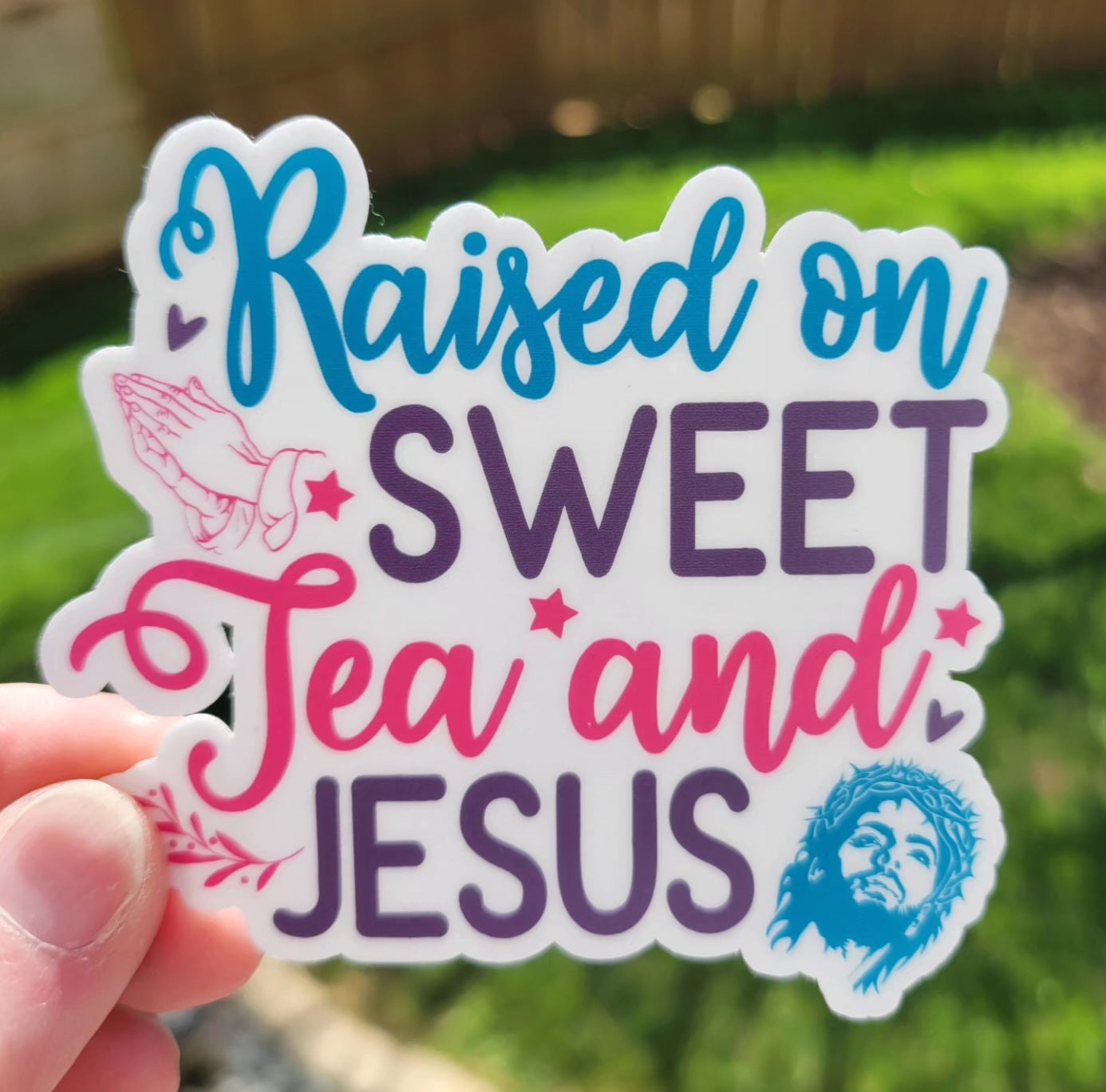 Raised on Sweet Tea and Jesus 3" Die Cut Sticker