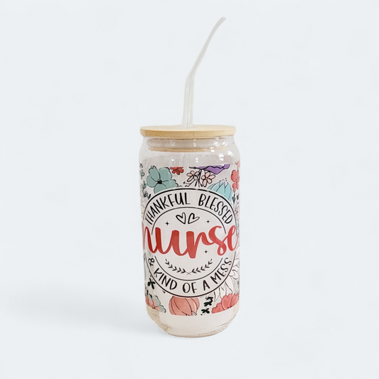 Nurse: Thankful, Blessed, Kind of a Mess 16 Oz Glass Cup