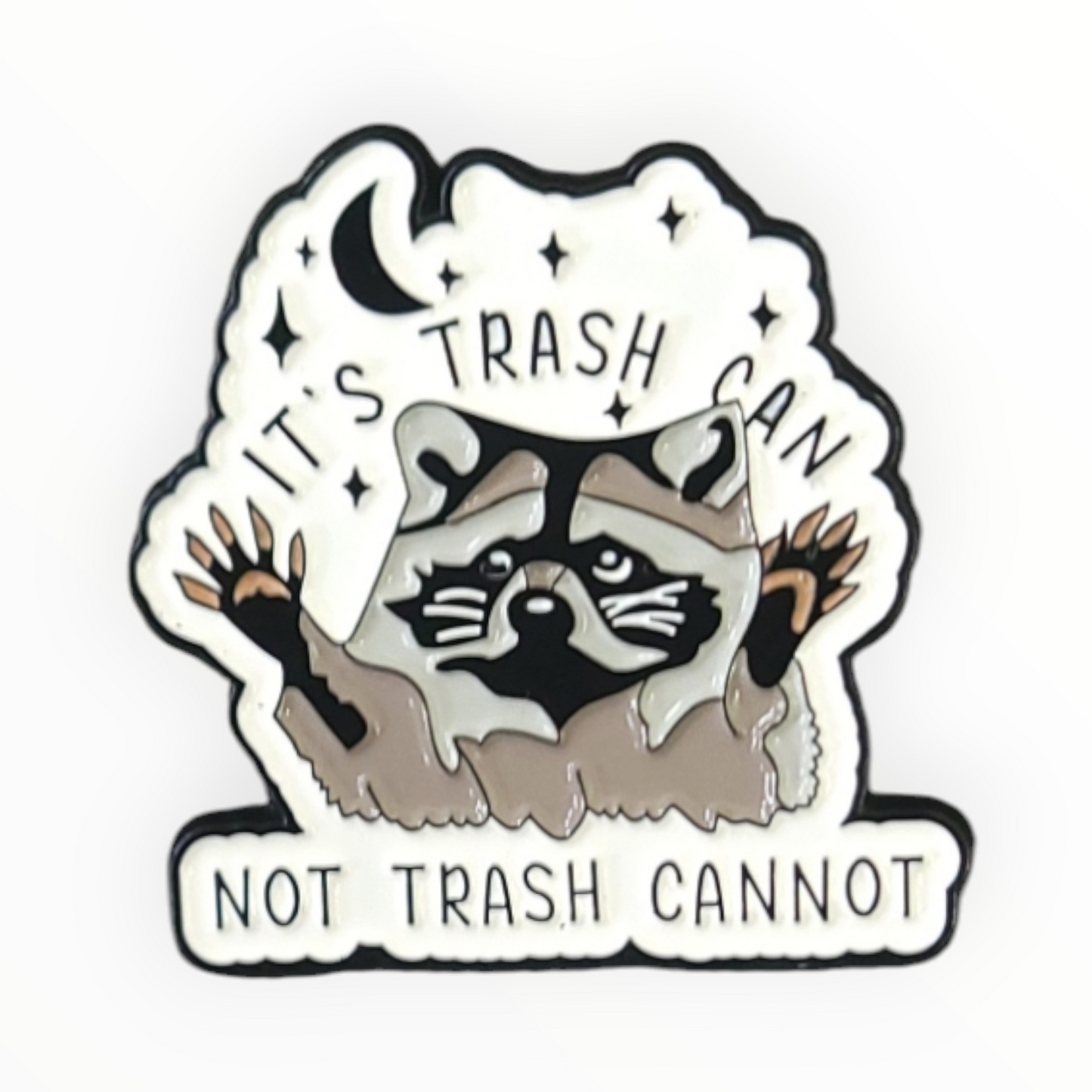 It's Trash Can, Not Trash Cannot Raccoon Enamel Pin