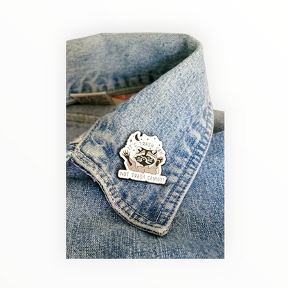 It's Trash Can, Not Trash Cannot Raccoon Enamel Pin