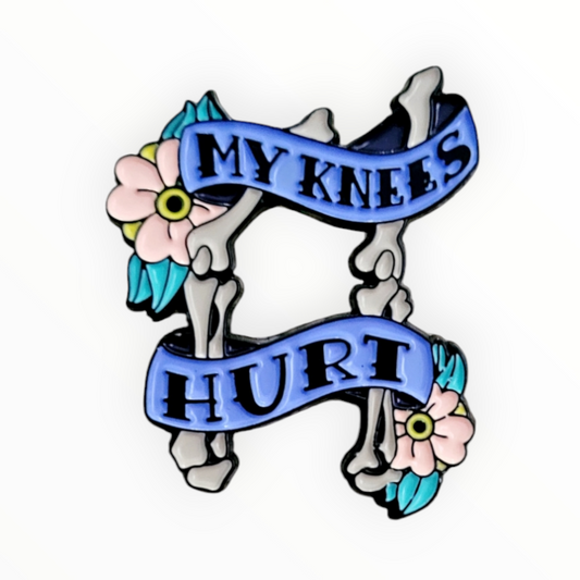 My Knees Hurt Skeleton Sign Enamel Pin